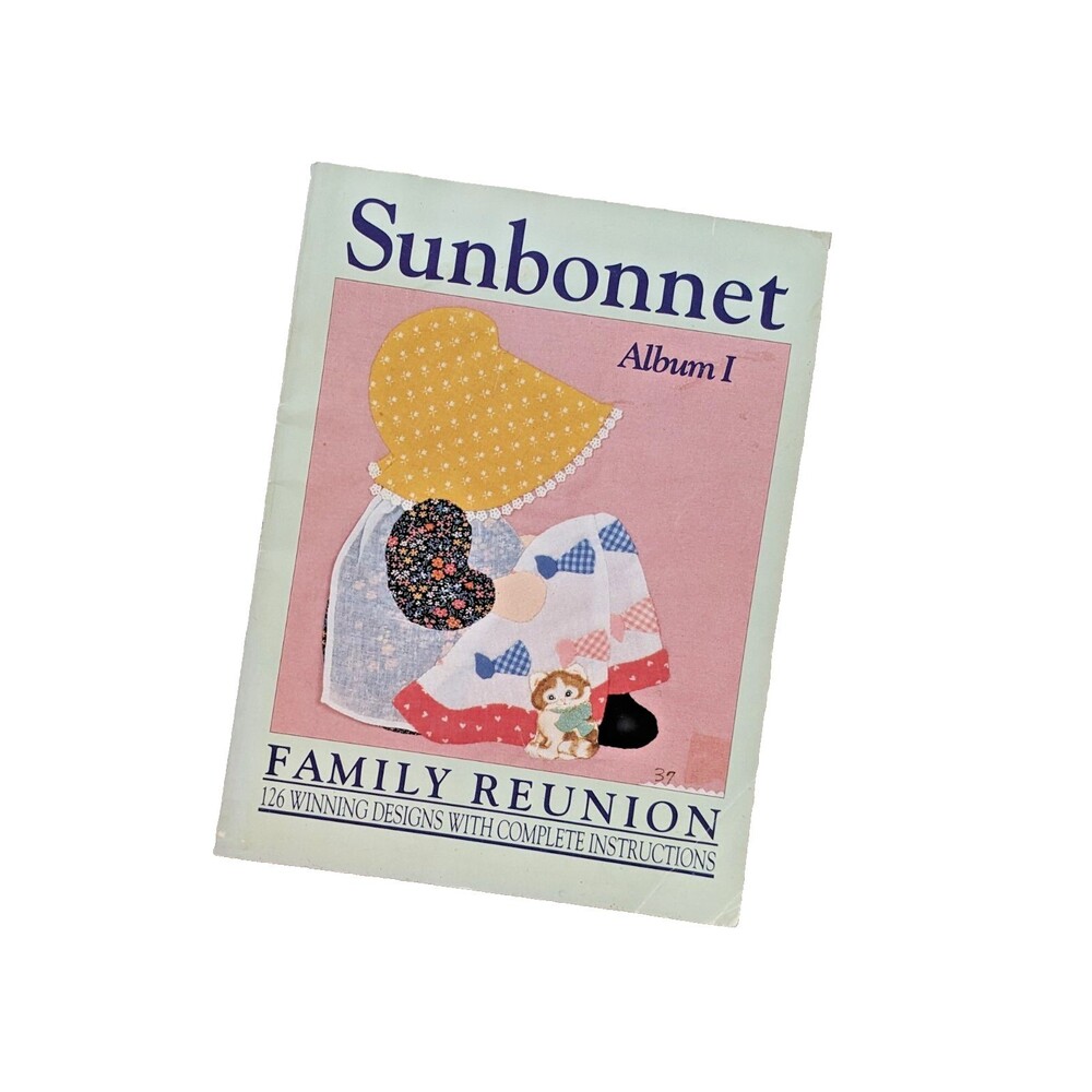 Sunbonnet Family Reunion Album 1 (1989) 125 Designs House of White Birches Quilt